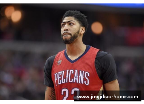 NBA核心球员戴维斯：长手影响力全方位